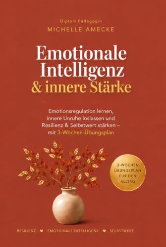 Gefühle verstehen und emotional frei sein. Vom Entlein zum Schwan. Resilienz, Emotionale Intelligenz, Positive Psychologie.: Mit 3-Wochen-Übungsplan für den Alltag