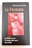 LA FERMATA - Nicholson Baker Übersetzer: Mariano Antolín Rato 