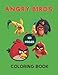 Angry Birds: Coloring book for kids and adults fun, easy and comfortable (coloring book for adults and children 2-4 4-8 8-12) wonderful and high-quality images