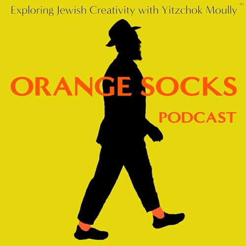 Orange Socks Podcast Exploring Jewish Art and Creativity with Yitzchok Moully cover art