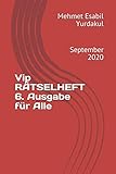 vip nummer 0172  Vip RÄTSELHEFT 6. Ausgabe für Alle: September 2020 (Vip RÄTSELHEFT 5. Ausgabe für Alle, Band 6)
