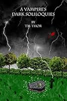 A Vampire's Dark Soliloquies 1502891212 Book Cover