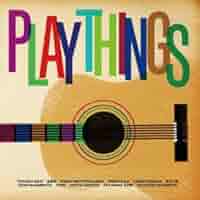 Amazon.co.jp: PLAYTHINGS: ミュージック