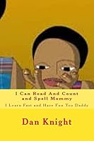 I Can Read And Count and Spell Mommy (Yes I Know I Can Mommy and Daddy Book 1) 1515110052 Book Cover