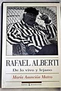 Paperback Rafael Alberti: De lo vivo y lejano (Spanish Edition) [Spanish] Book