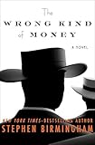 The Wrong Kind of Money: A Novel