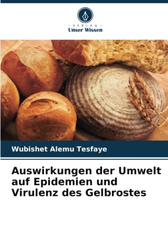 Auswirkungen der Umwelt auf Epidemien und Virulenz des Gelbrostes