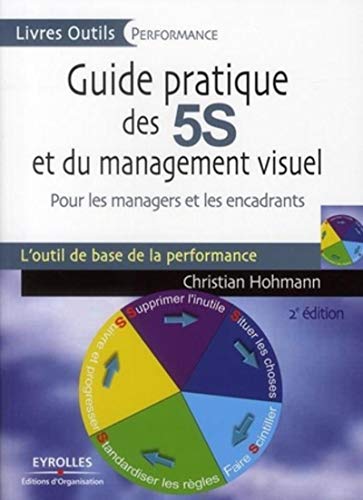 Guide pratique des 5S et du management visuel: Pour les managers et les encadrants. L'ouitl de base
