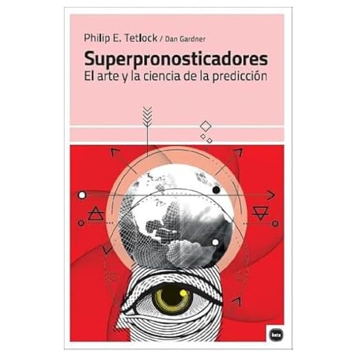 Superpronosticadores. El arte y la ciencia de la predicción (ENSAYOS)