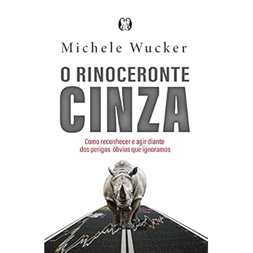 Capa do livro O rinoceronte cinza: Como reconhecer e agir diante dos perigos óbvios que ignoramos