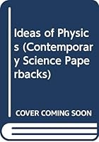 Ideas of Physics 0050014951 Book Cover