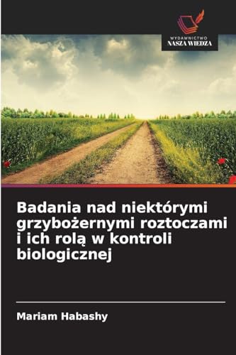 Badania nad niektórymi grzybo¿ernymi roztoczami i ich rol¿ w kontroli biologicznej: DE