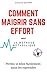 Comment Maigrir Sans Effort avec la Méthode Métabolique: Perdez 10 kilos facilement sans les reprendre