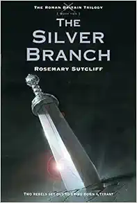 The Silver Branch (The Roman Britain Trilogy, 2) book cover