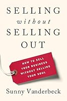 Selling Without Selling Out 1733632700 Book Cover