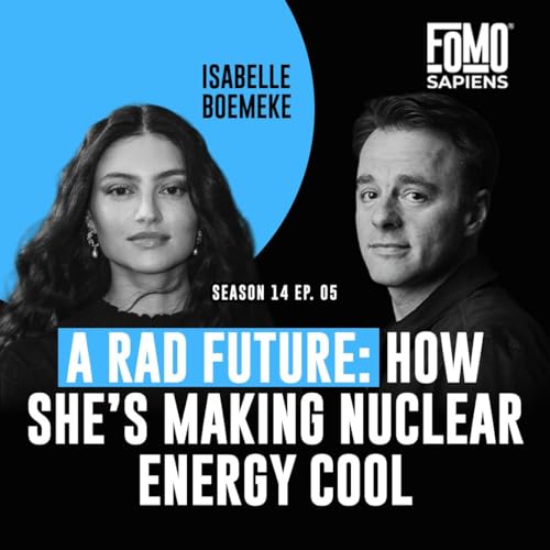 S14 E5 A Rad Future: Isabelle Boemeke on How She’s Making Nuclear Energy Cool Podcast Por arte de portada