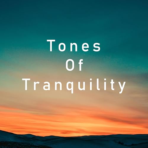 Tones Of Tranquility