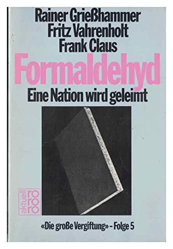 Formaldehyd: Eine Nation wird geleimt. 