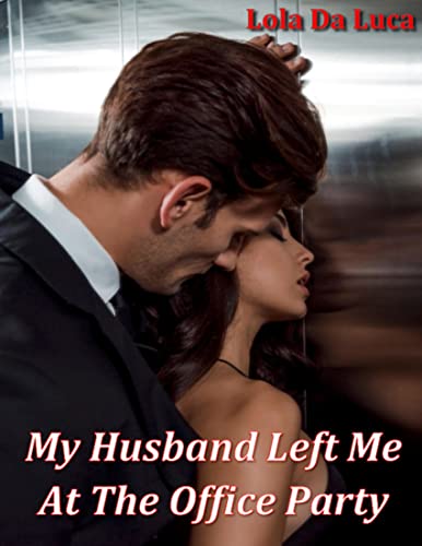 My Husband Left Me at the Office Party: A First-time Cuckold and