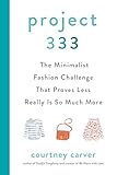 Project 333: The Minimalist Fashion Challenge That Proves Less Really is So Much More