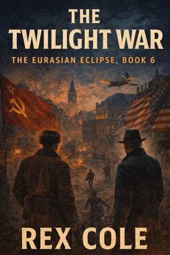The Eurasian Eclipse: The Twilight War