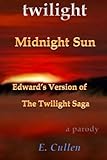  Twilight Midnight Sun: Edward\'s Version of The Twilight Saga (A Parody)