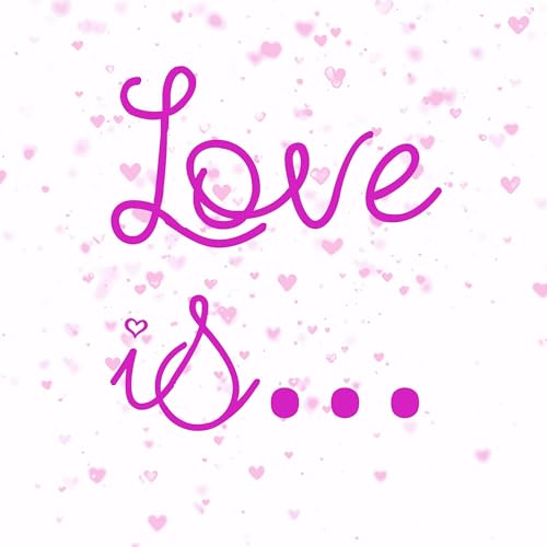 Love is&hellip;