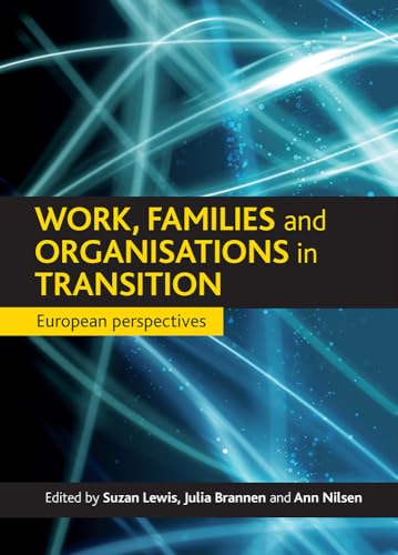 Work, families and organisations in transition: European Perspectives