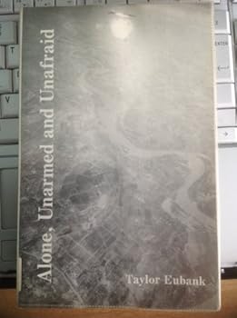 Paperback Alone, Unarmed and Unafraid: Tales of Reconnaissance in Vietnam Book