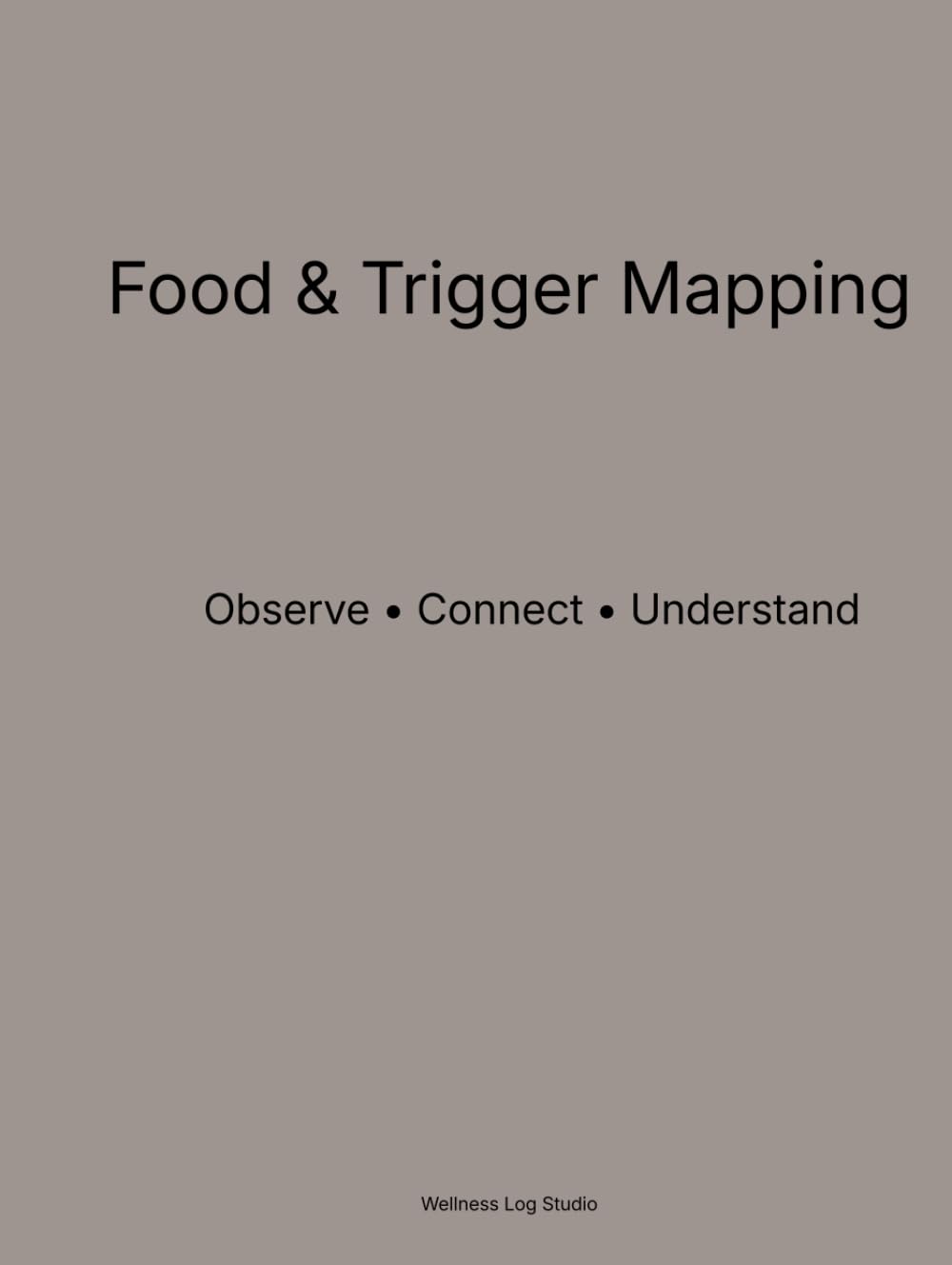 Food & Trigger Mapping: Observe • Connect • Understand