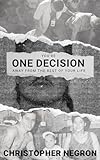 You're One Decision Away From The Rest Of Your Life