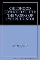 CHILDHOOD BOYHOOD YOUTH: THE WORKS OF LYOF N. TOLSTOI B003Y7SEUY Book Cover