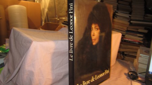 Télécharger Le Livre de Leonor Fini. Peintures, dessins, écrits, notes de Leonor Fini PDF Ebook En Ligne