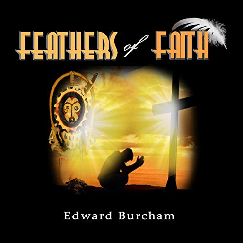 Feathers of Faith -- Edward Burcham episode artwork