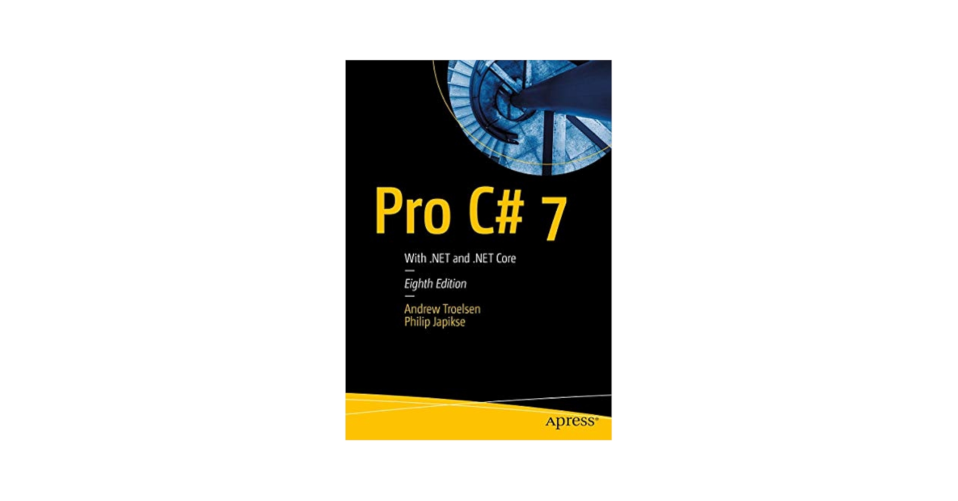 Pro C# 7: With .NET and .NET Core: Troelsen, Andrew, Japikse