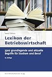 Lexikon der Betriebswirtschaft: 3.300 grundlegende und aktuelle Begriffe für Studium und Beruf (dtv Beck Wirtschaftsberater)