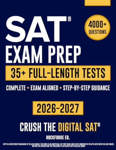 SAT Exam Prep: The Complete & Exam Aligned Study Guide to Prepare for the Digital SAT®. Full-Length Practice Tests, Step-by-Step Explanations and Test-Day Tips