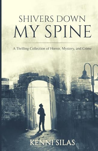 Shivers Down My Spine: A Thrilling Trio of Mystery, Horror,