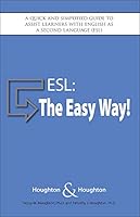 ESL: The Easy Way! A quick and simplified guide to assist learners with English as a Second Language 1733007946 Book Cover
