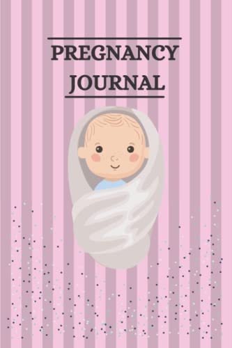 Pregnancy Journal: 4 in 1 Journal with Hospital Bag & Newborn Che...