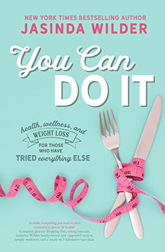You Can Do It: Health, wellness, and weight loss for those who have tried everything else