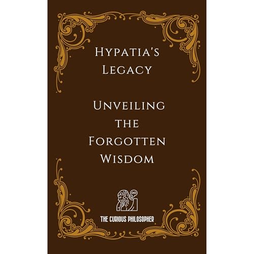 Hypatia's Legacy by The Curious Philosopher episode artwork