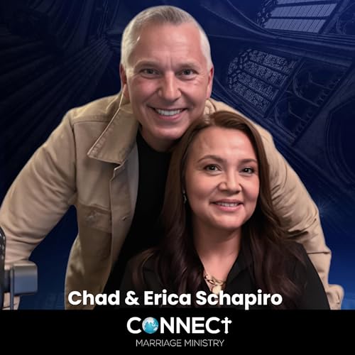 Chad & Erica Schapiro - Connect Marriage Ministry