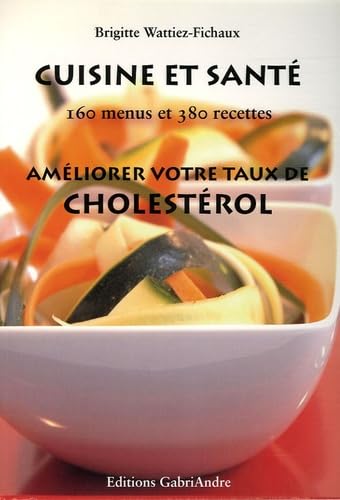 Cuisine et santé : Améliorer votre taux de cholestérol