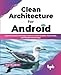 Produktbild Clean Architecture for Android: Implement Expert-led Design Patterns to Build Scalable, Maintainable, and Testable Android Apps (English Edition)