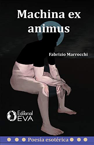 Machina ex animus: Viaje subterráneo en busca de la luz (Poesía: gotas de sendero) (Spanish Edition)