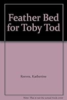 A Feather Bed for Toby Tod B000HA66E2 Book Cover