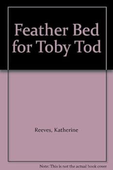 A Feather Bed for Toby Tod