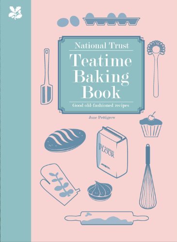 National Trust Teatime Baking Book: Good Old-fashioned Recipes