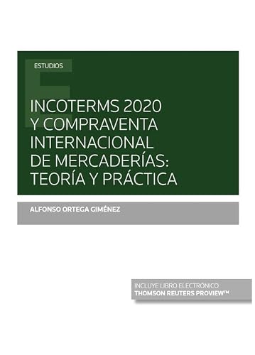 Incoterms 2020 y compraventa internacional de mercaderías: teoría y práctica (Monografía)
